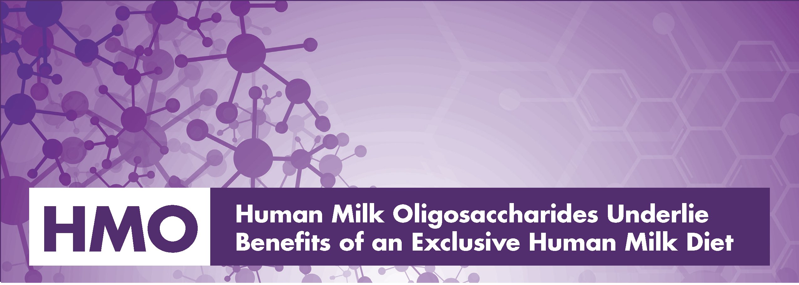 Webinar Human Milk Oligosaccharides Underlie Benefits of an Exclusive